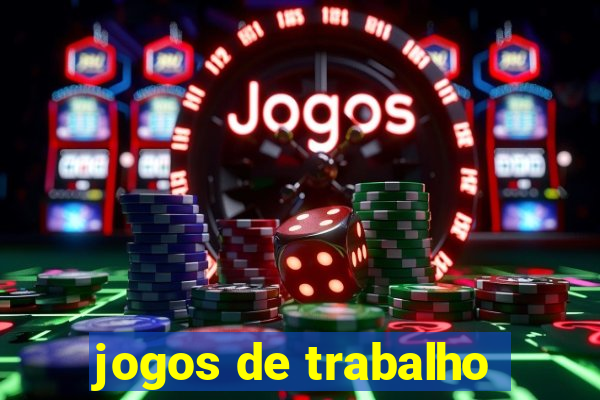 jogos de trabalho