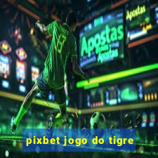 pixbet jogo do tigre