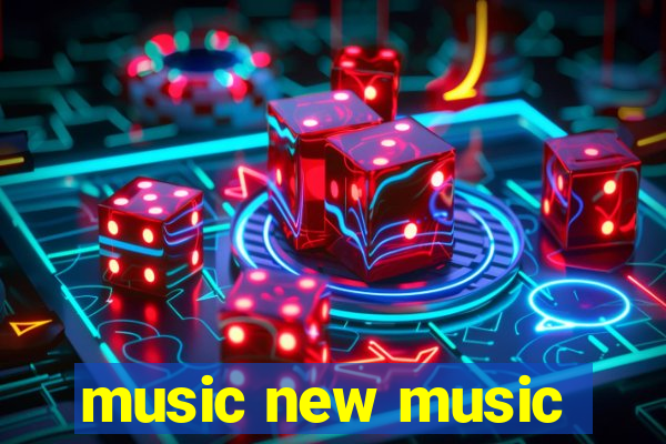 music new music