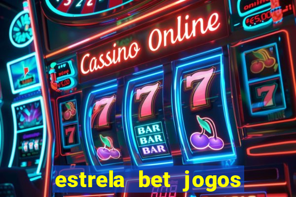 estrela bet jogos de aposta