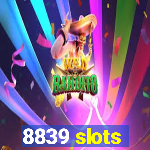 8839 slots