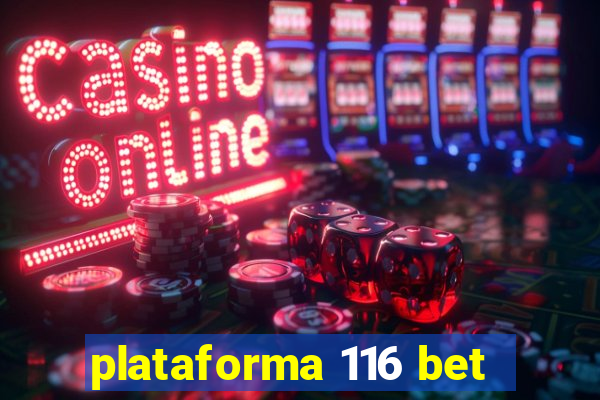 plataforma 116 bet