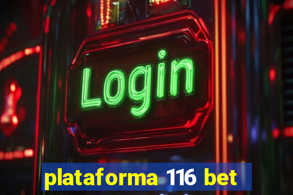 plataforma 116 bet