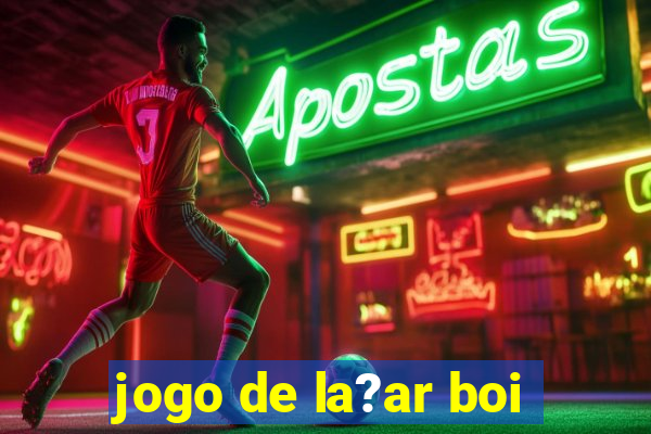 jogo de la?ar boi