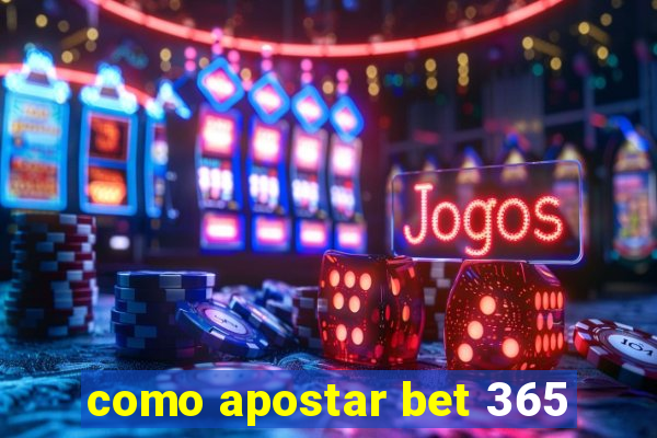 como apostar bet 365