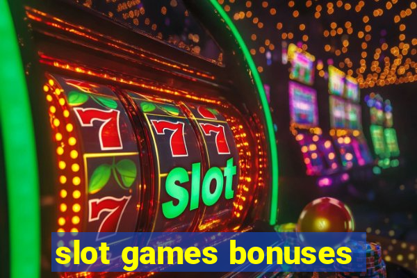 slot games bonuses