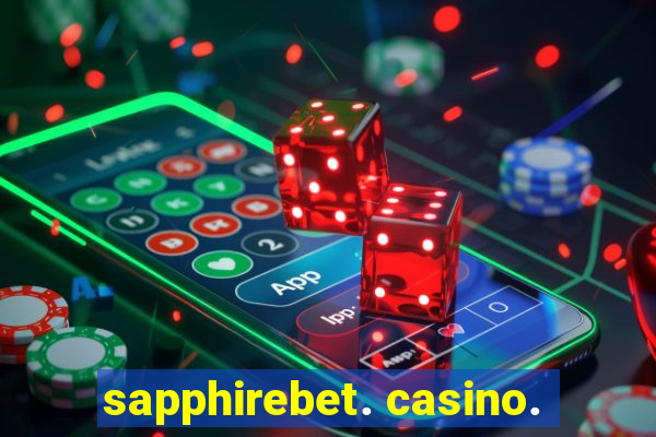 sapphirebet. casino.