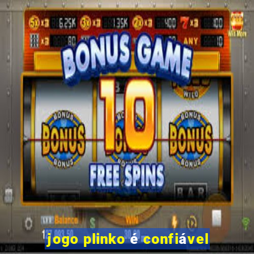 jogo plinko é confiável