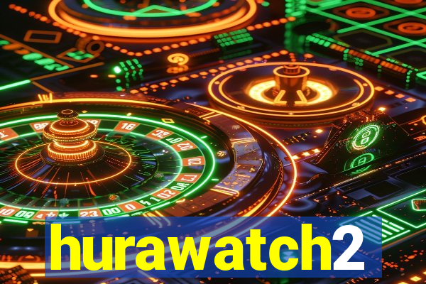 hurawatch2