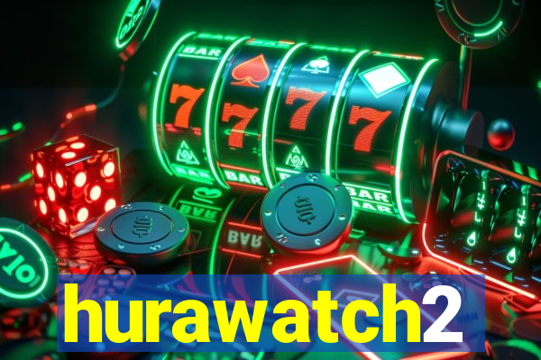 hurawatch2