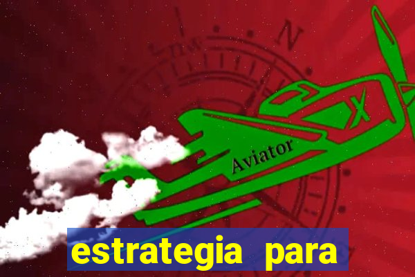 estrategia para jogar roleta