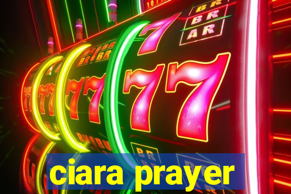 ciara prayer