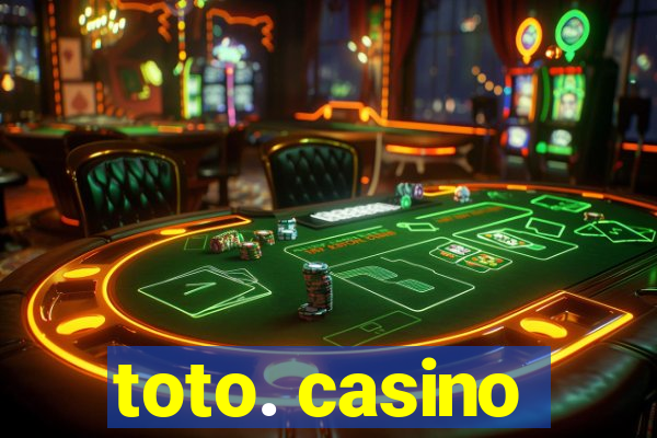 toto. casino