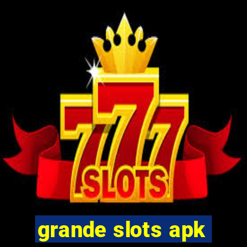 grande slots apk