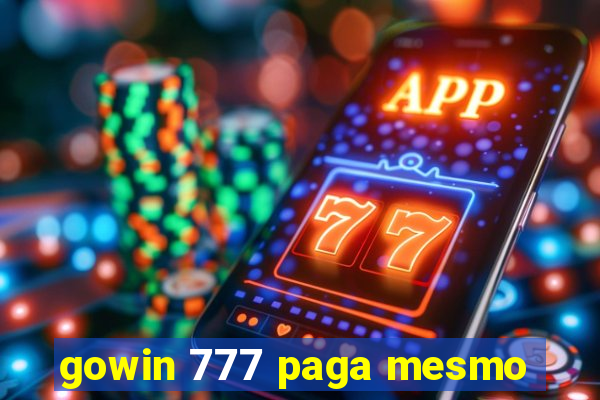 gowin 777 paga mesmo