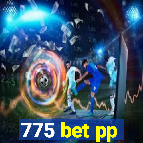 775 bet pp