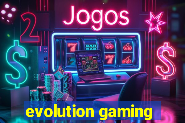 evolution gaming