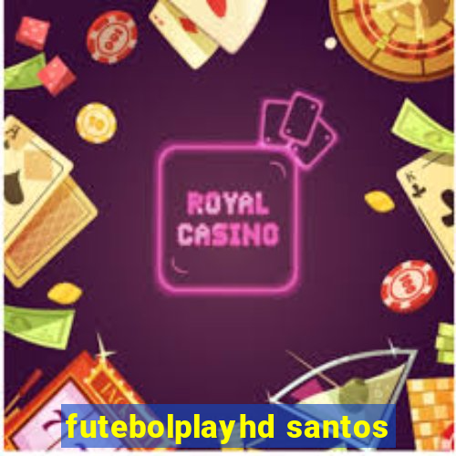 futebolplayhd santos