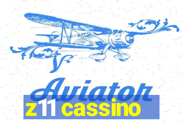 z11 cassino