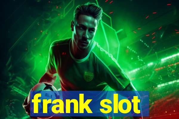 frank slot