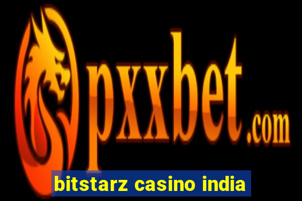 bitstarz casino india