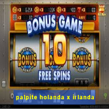 palpite holanda x irlanda