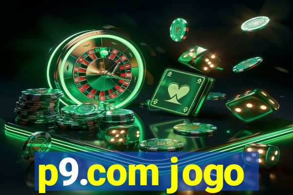 p9.com jogo