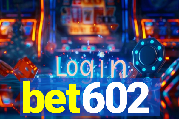 bet602