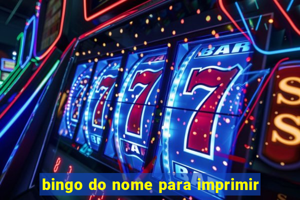 bingo do nome para imprimir