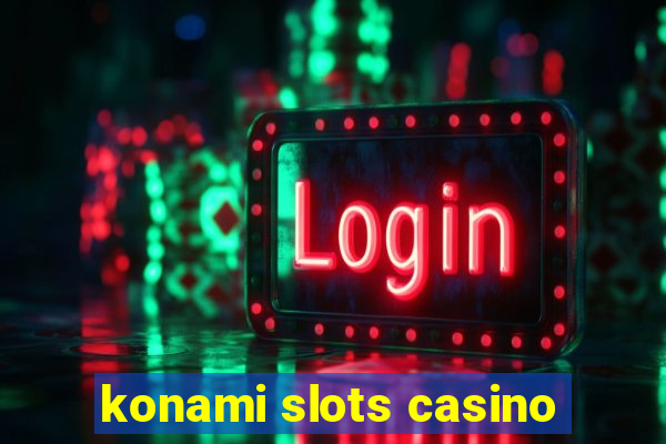 konami slots casino