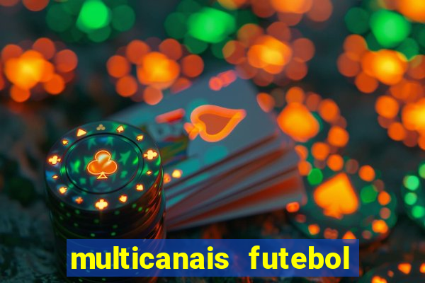 multicanais futebol real madrid