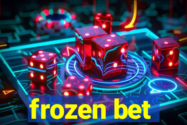 frozen bet