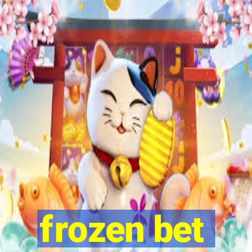 frozen bet