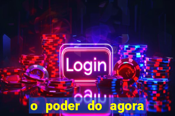 o poder do agora pdf google drive