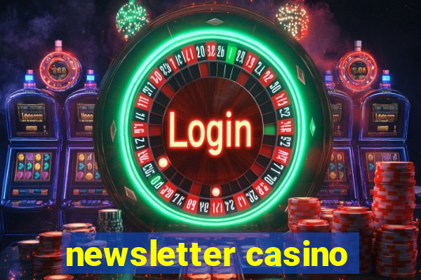 newsletter casino