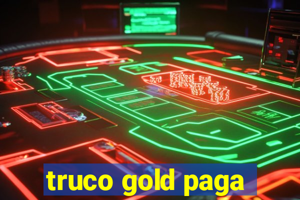 truco gold paga