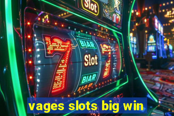 vages slots big win