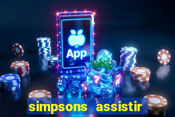 simpsons assistir online dublado