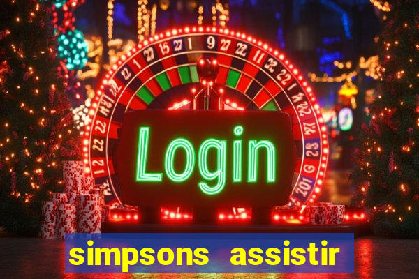 simpsons assistir online dublado