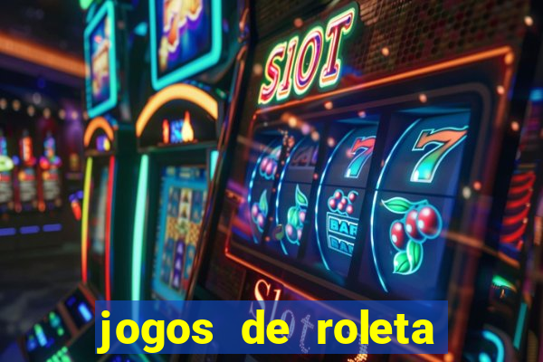 jogos de roleta que ganha dinheiro de verdade