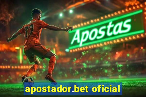 apostador.bet oficial