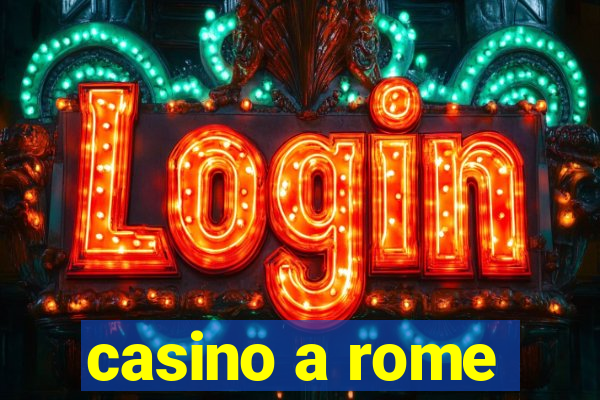 casino a rome