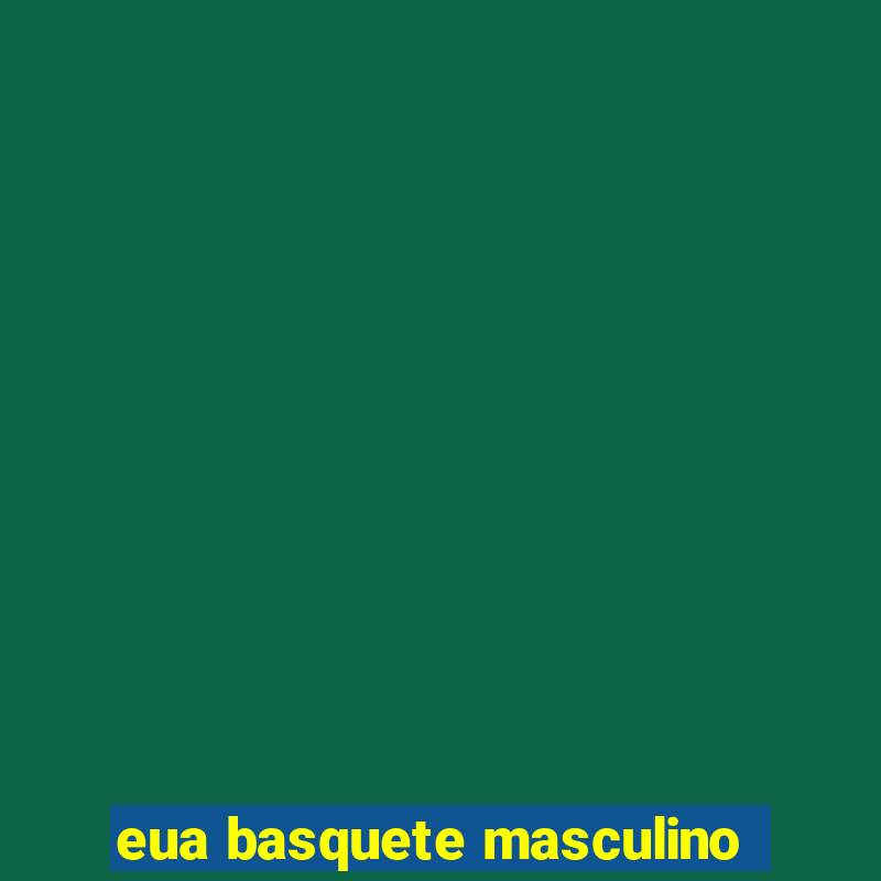 eua basquete masculino