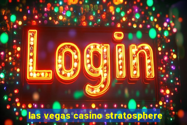 las vegas casino stratosphere