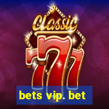 bets vip. bet