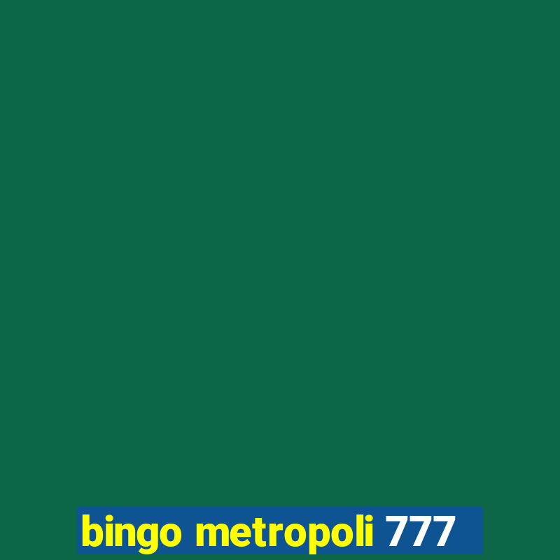 bingo metropoli 777