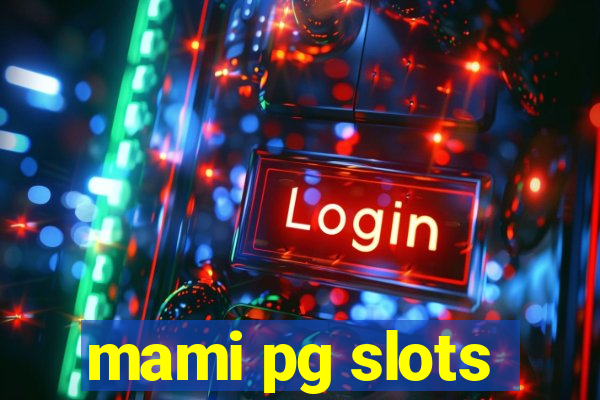 mami pg slots