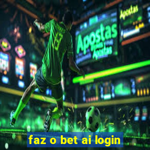 faz o bet ai login