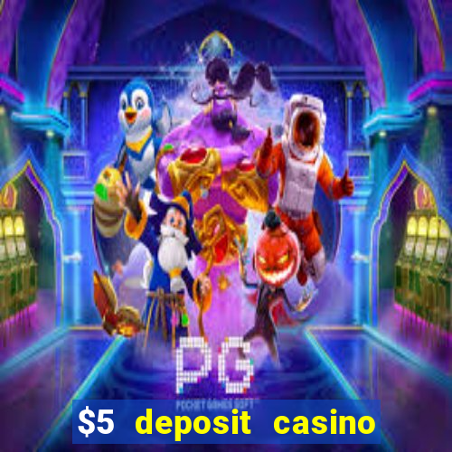 $5 deposit casino nz 2019