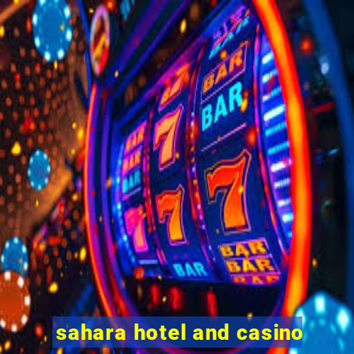 sahara hotel and casino